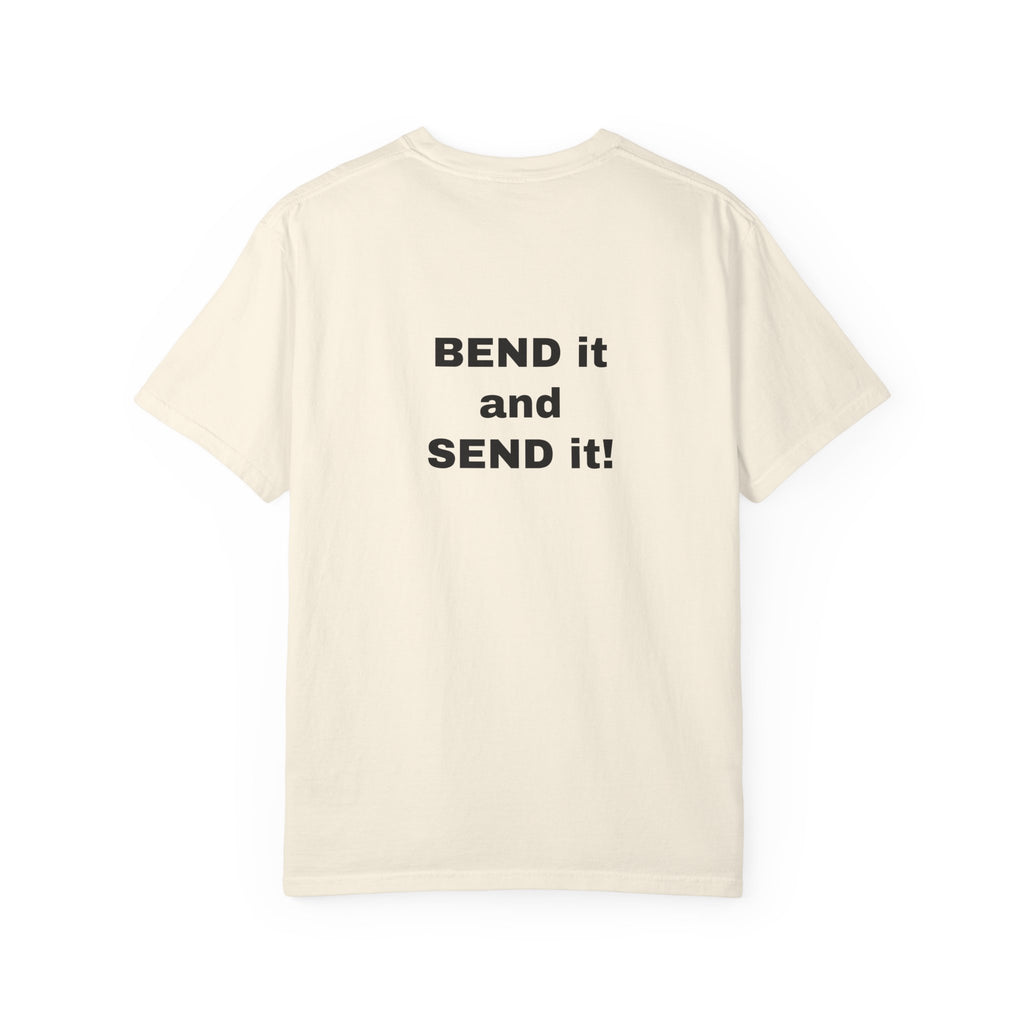 "Bend it and Send it" - Unisex T-shirt