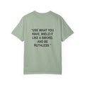 "Use what you have..." - T-Shirt