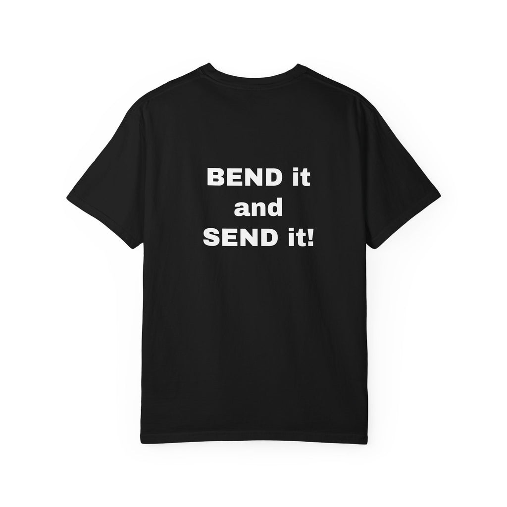 "Bend it and Send it" - Unisex T-shirt