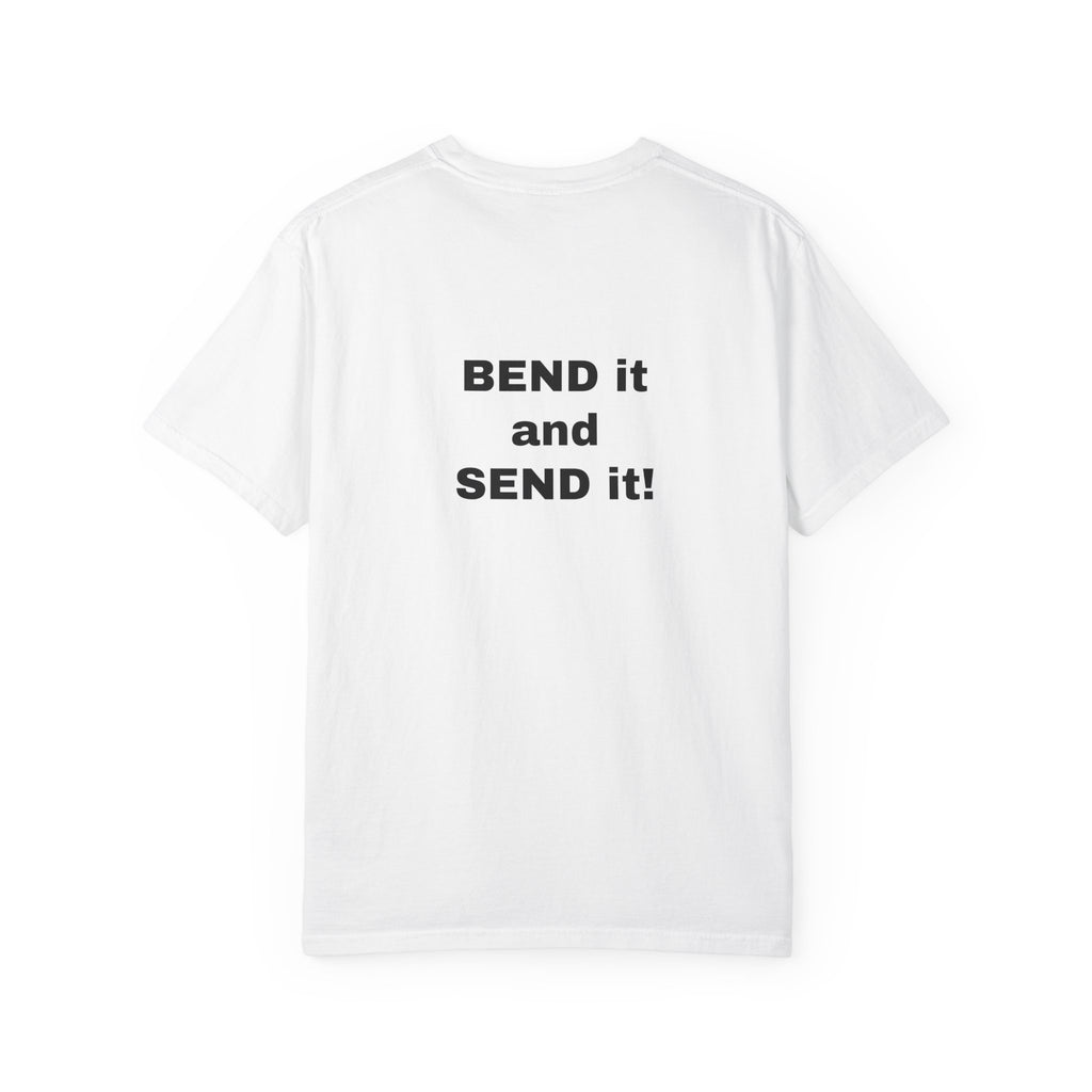 "Bend it and Send it" - Unisex T-shirt